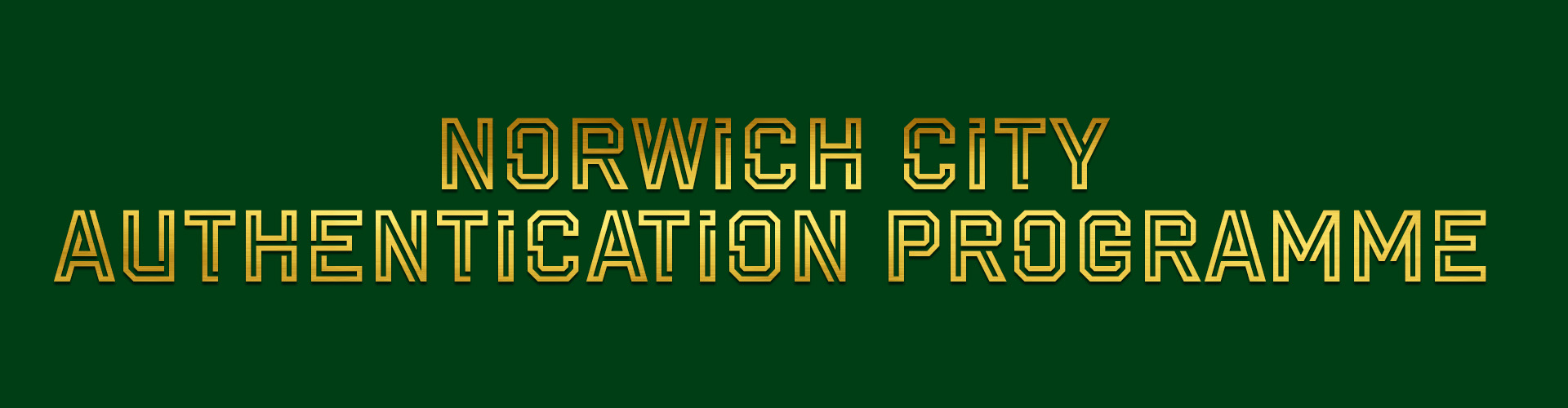 Norwich City Authentication Programme